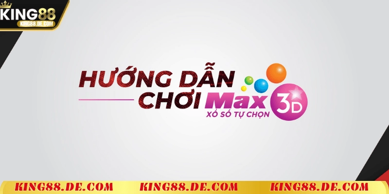 Xổ Số 3D MAX – Trải Nghiệm Giải Thưởng Hấp Dẫn Mỗi Ngày Cách chơi xổ số 3D Max