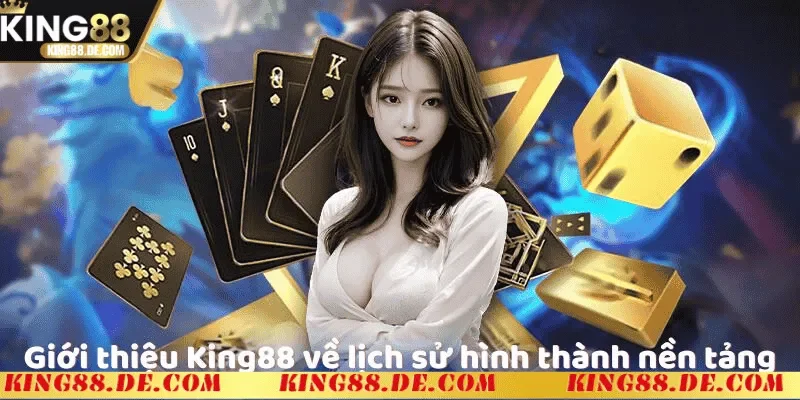 Giới Thiệu King88 - Sân Chơi Giải Trí Đẳng Cấp Hàng Đầu gioi thieu king88 qua trinh hinh thanh va phat trien